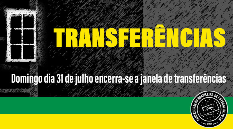 Transferências encerrando dia 31 de julho